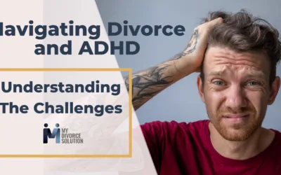 Navigating Divorce and ADHD: Understanding the Challenges