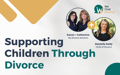60. Supporting Children Through Divorce with Danielle Kelly