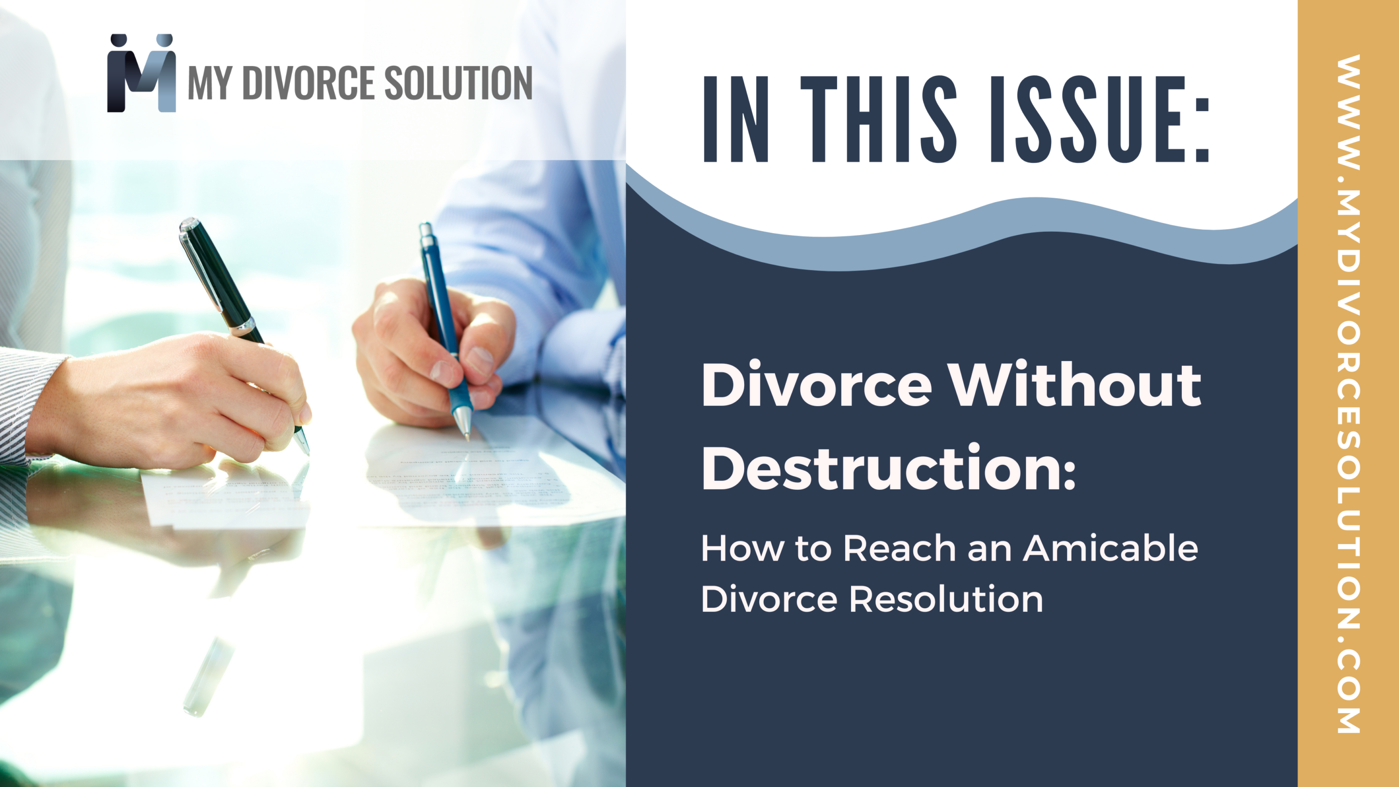 Divorce Without Destruction: How to Reach an Amicable Divorce Resolution